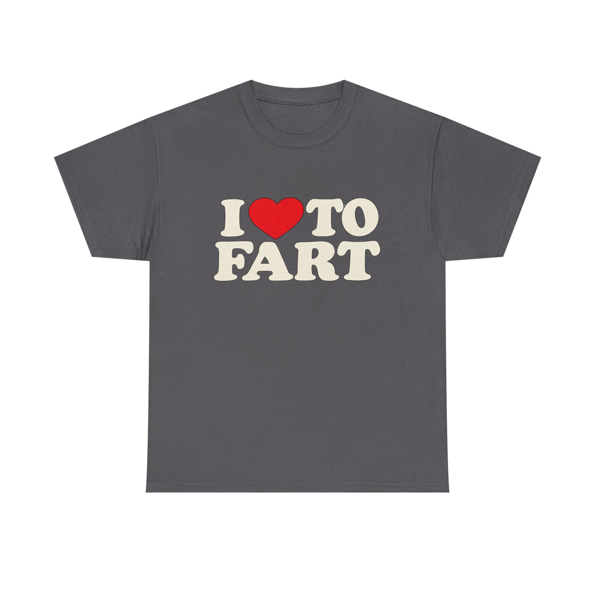 I LOVE TO FART Tee