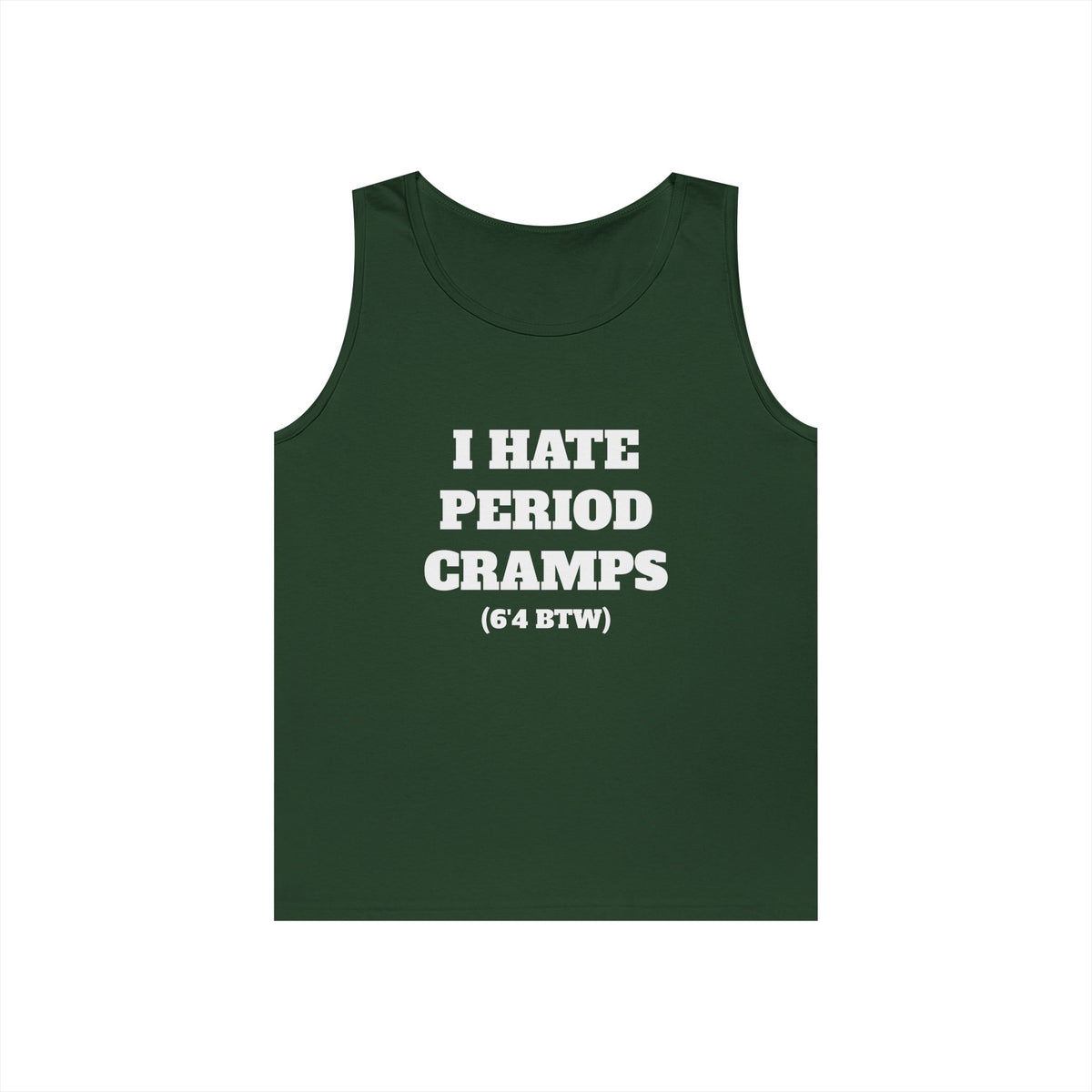 I Hate Period Cramps Tank Top (White Letters)