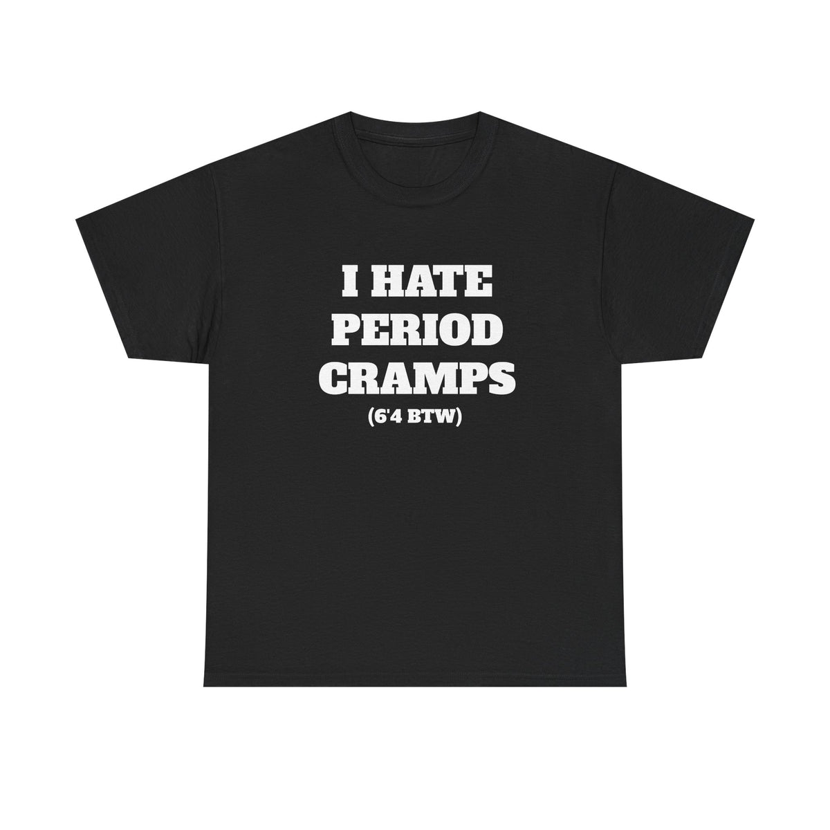 I Hate Period Cramps Black Tee