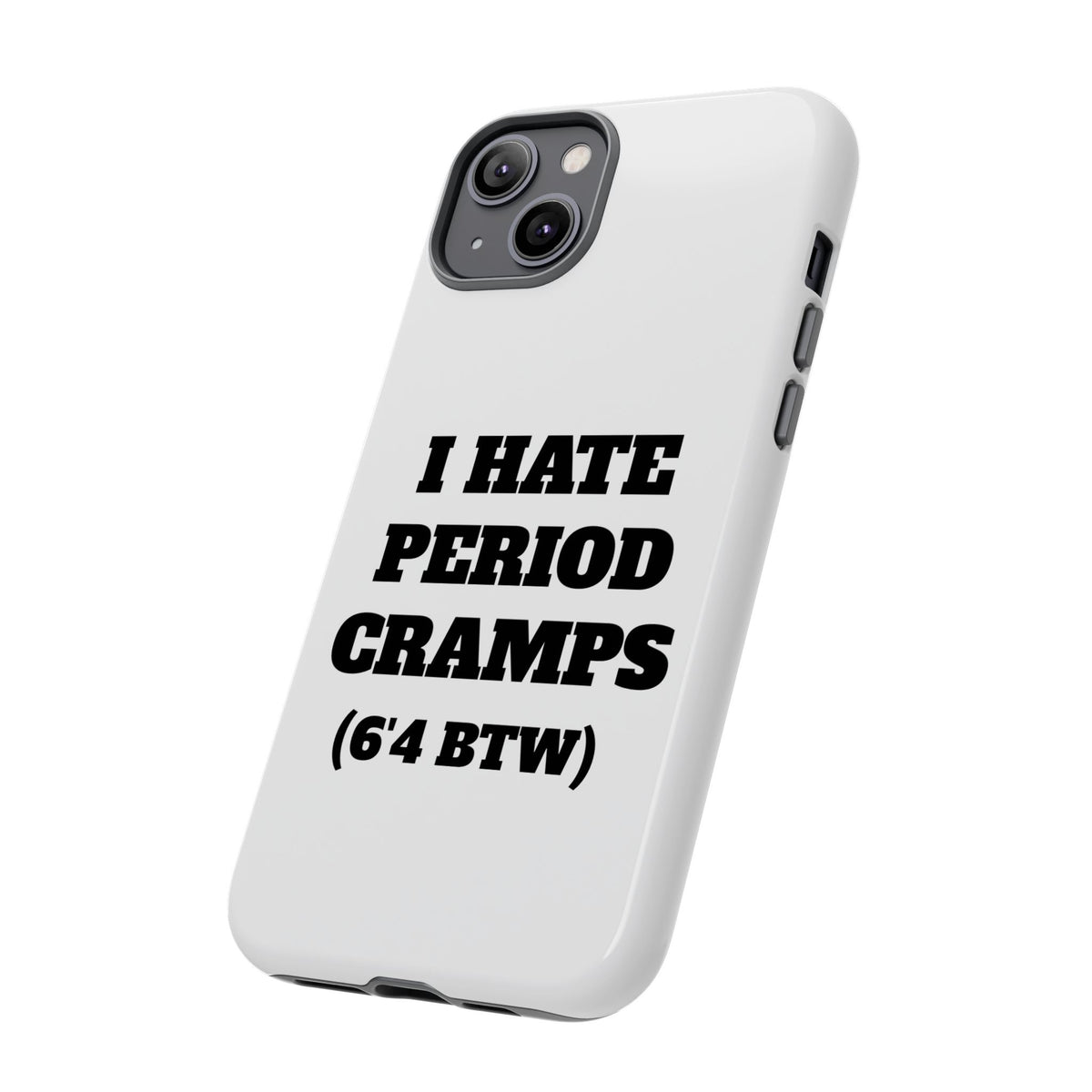 I Hate Period Cramps Phone Case