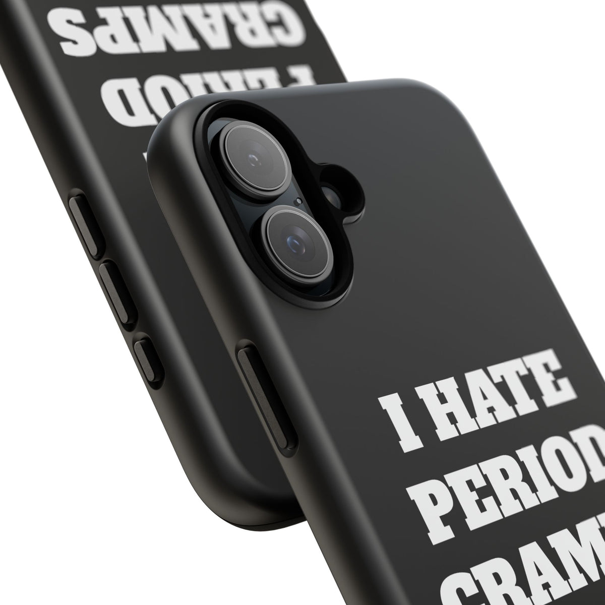 I Hate Period Cramps Phone Case (Black)