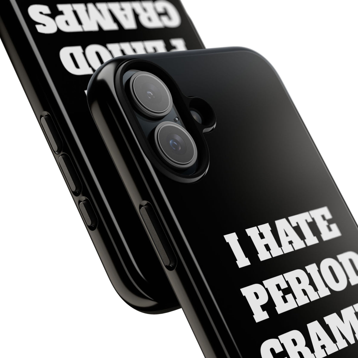 I Hate Period Cramps Phone Case (Black)