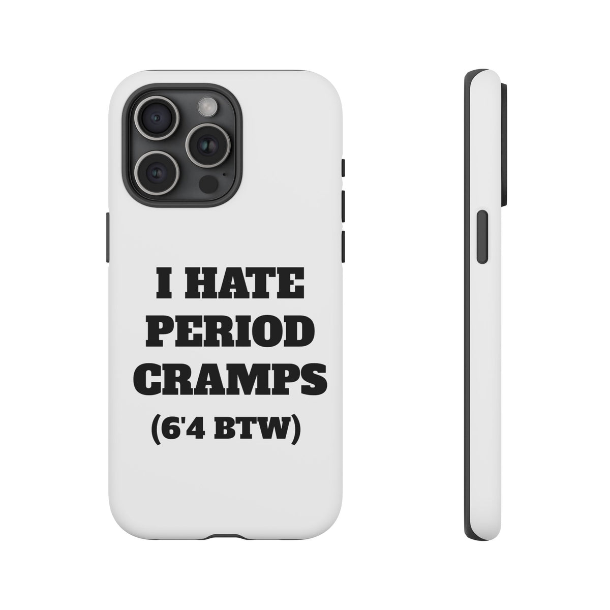 I Hate Period Cramps Phone Case