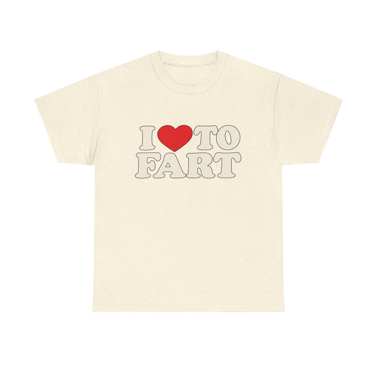 I LOVE TO FART Tee
