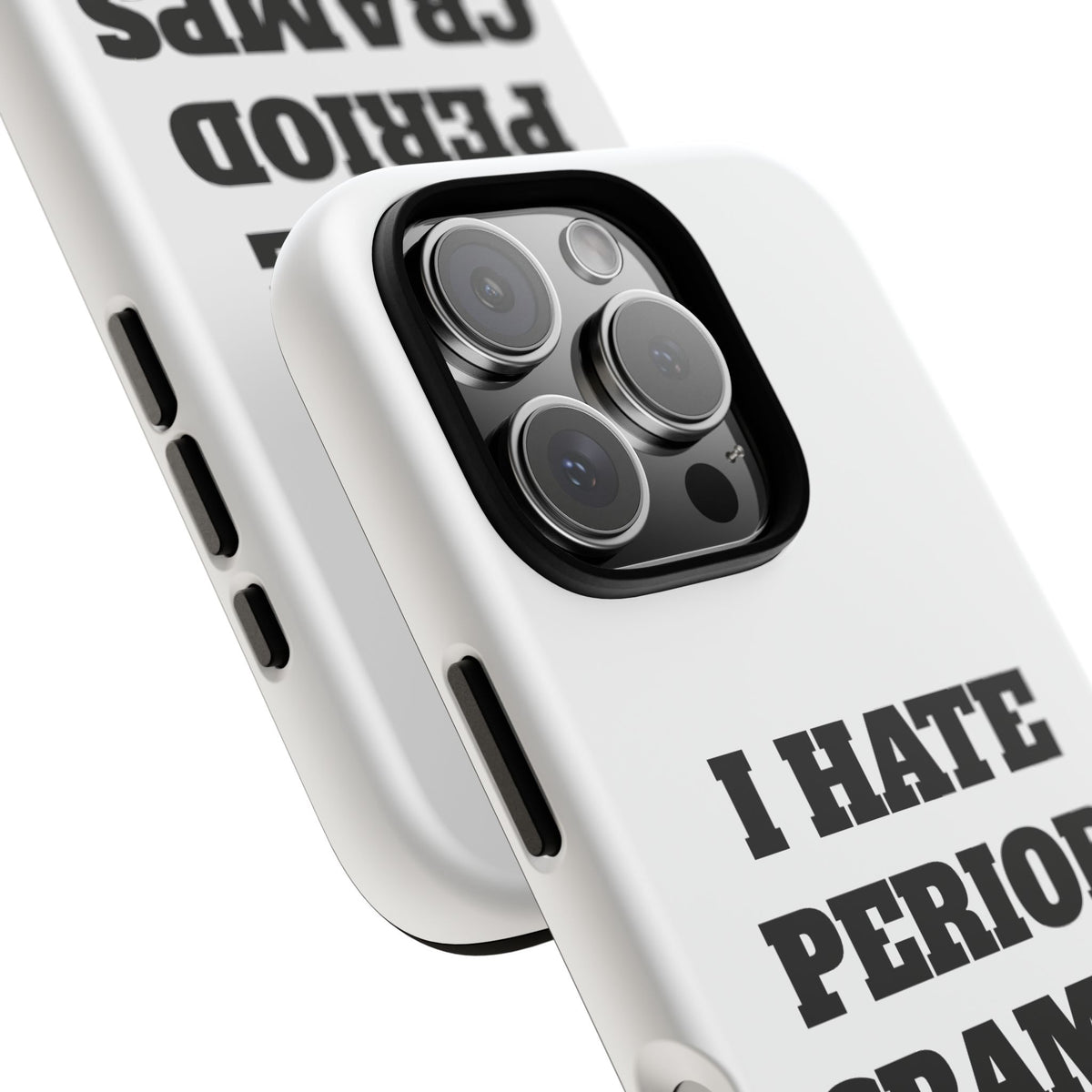 I Hate Period Cramps Phone Case