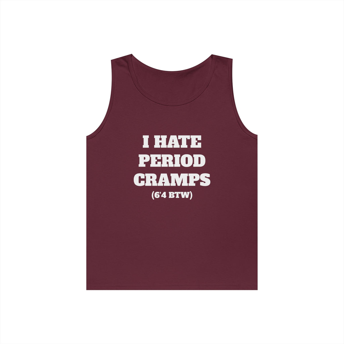 I Hate Period Cramps Tank Top (White Letters)