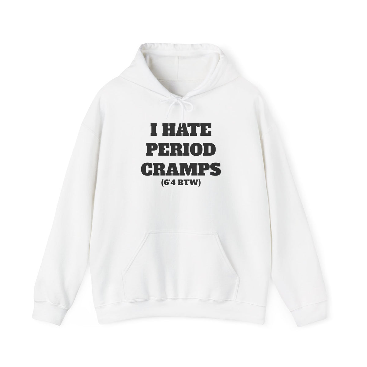 I Hate Period Cramps Hoodie (Black Letters)