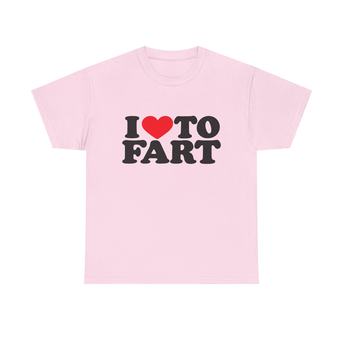 I LOVE TO FART Tee
