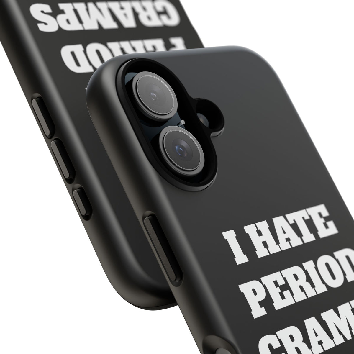 I Hate Period Cramps Phone Case (Black)