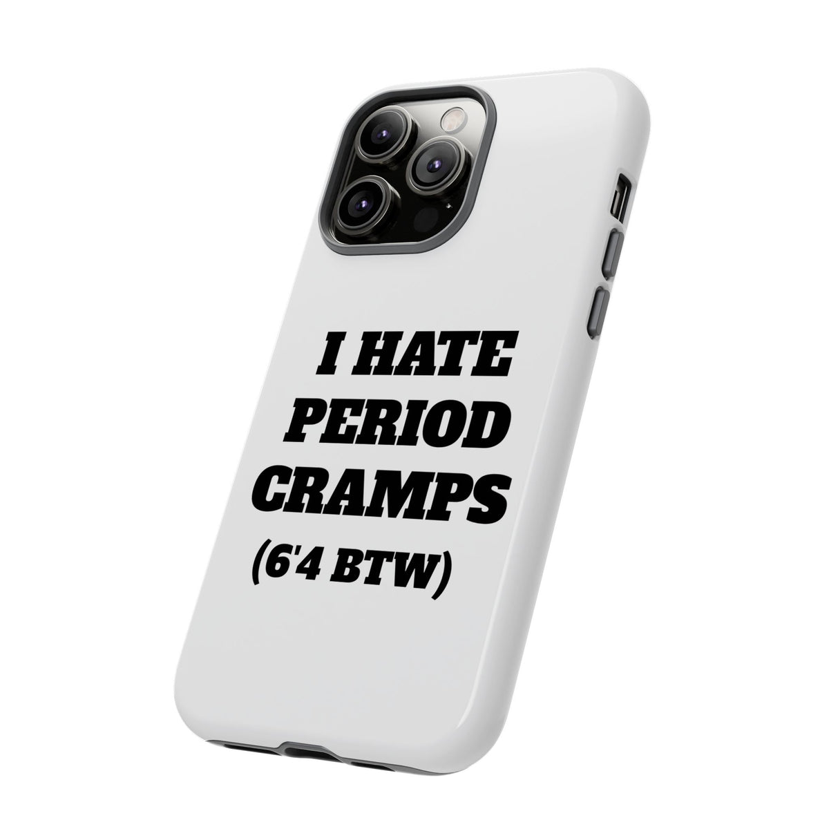 I Hate Period Cramps Phone Case