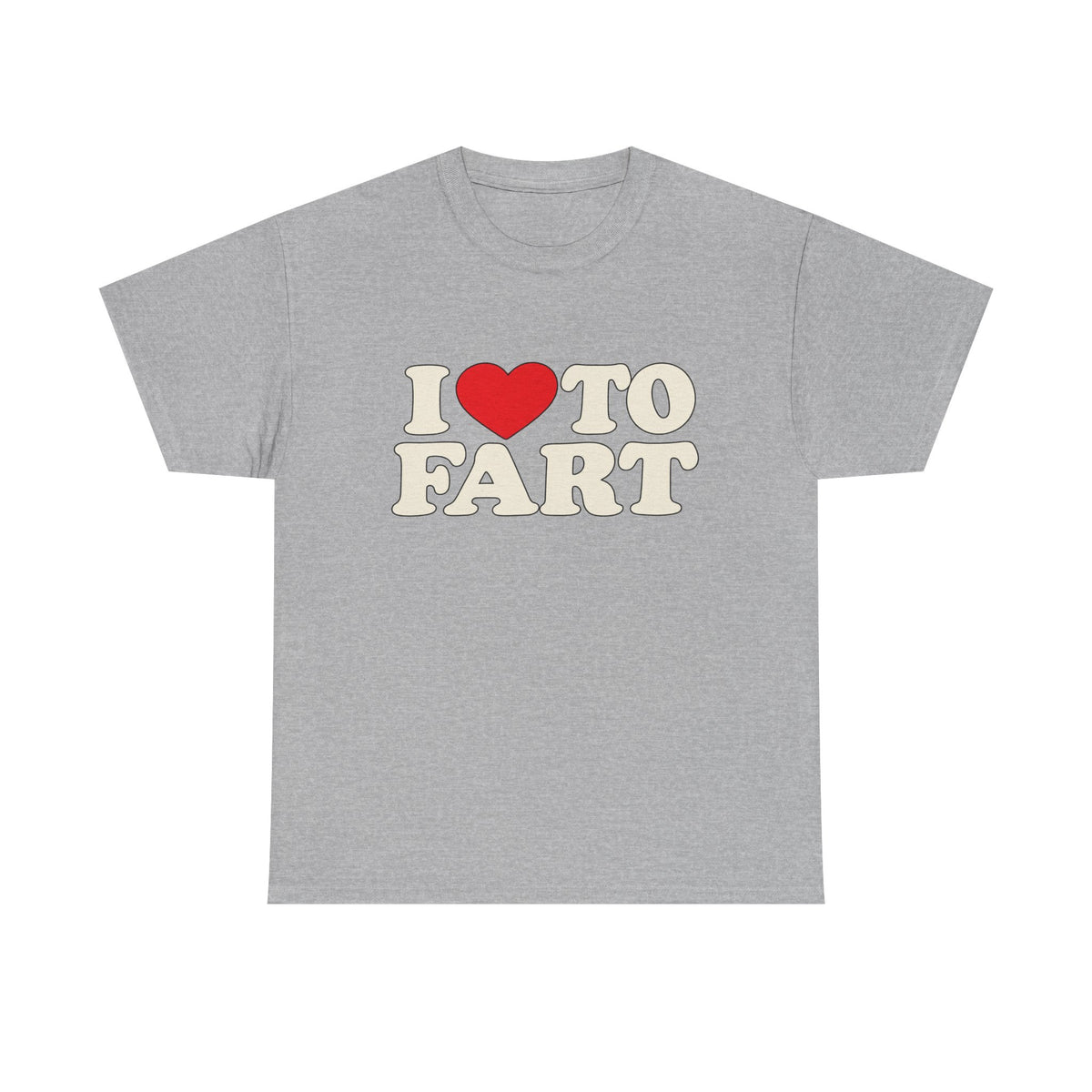I LOVE TO FART Tee