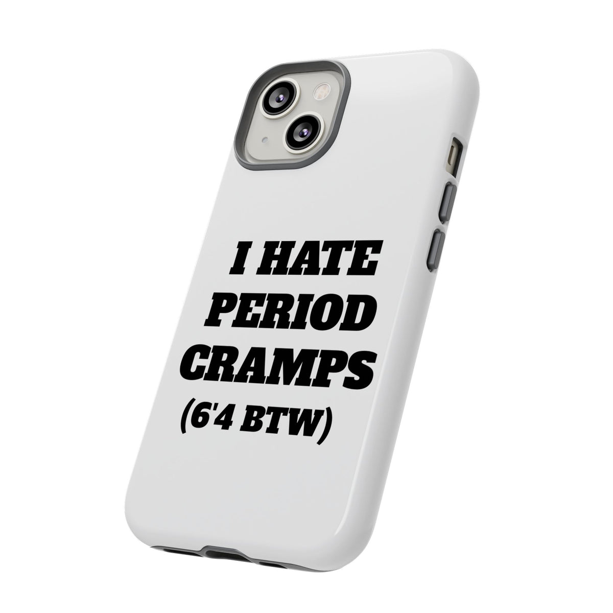 I Hate Period Cramps Phone Case
