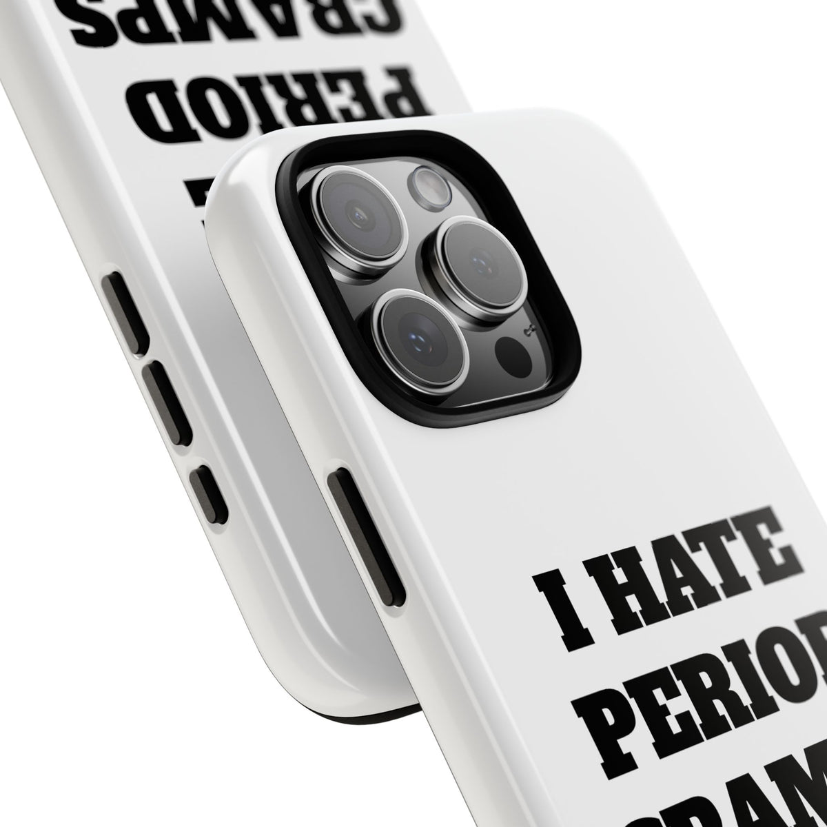 I Hate Period Cramps Phone Case