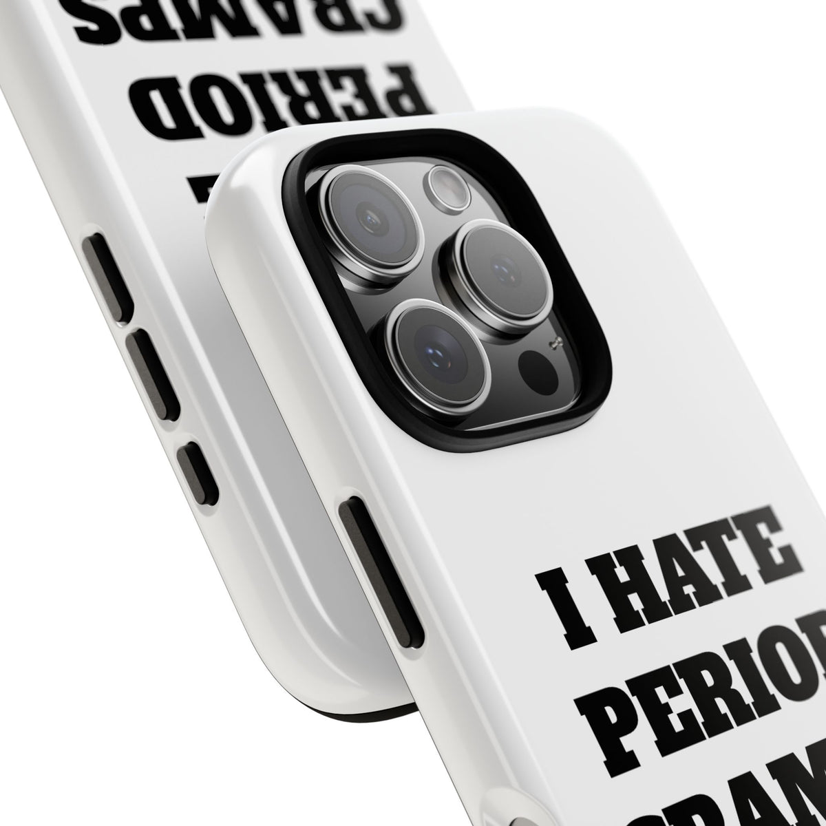 I Hate Period Cramps Phone Case