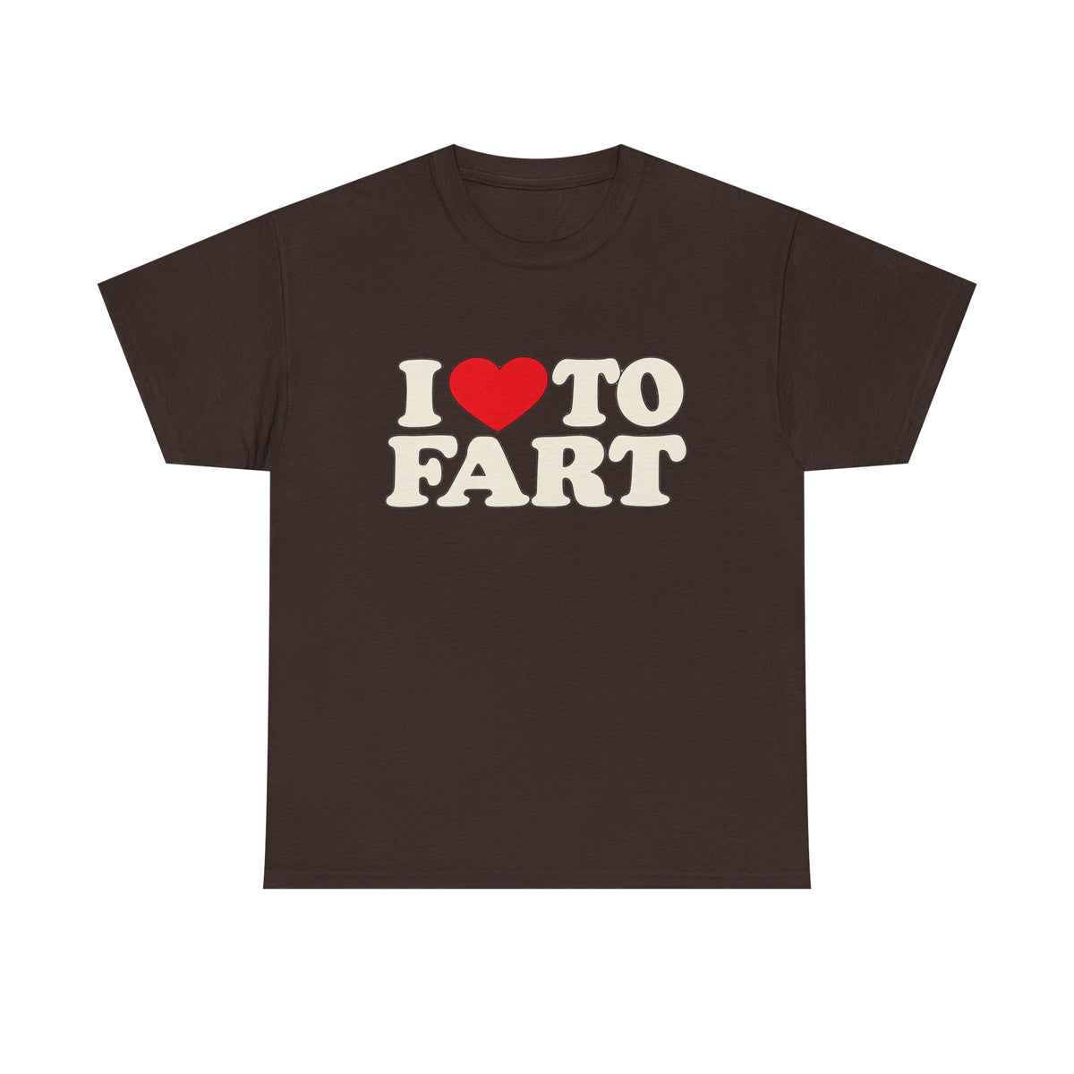 I LOVE TO FART Tee
