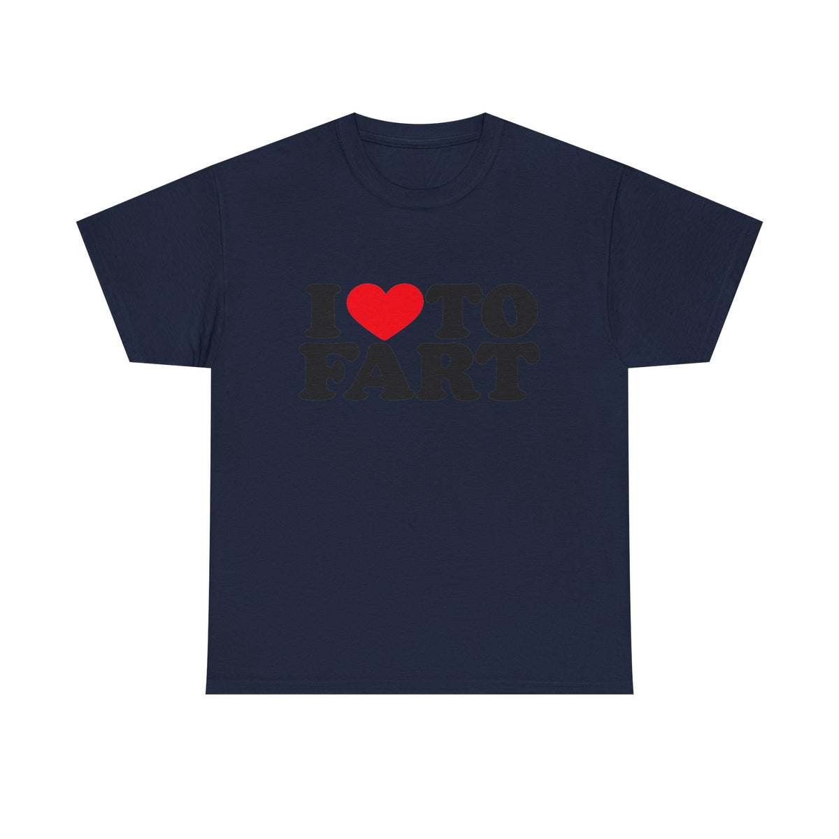 I LOVE TO FART Tee