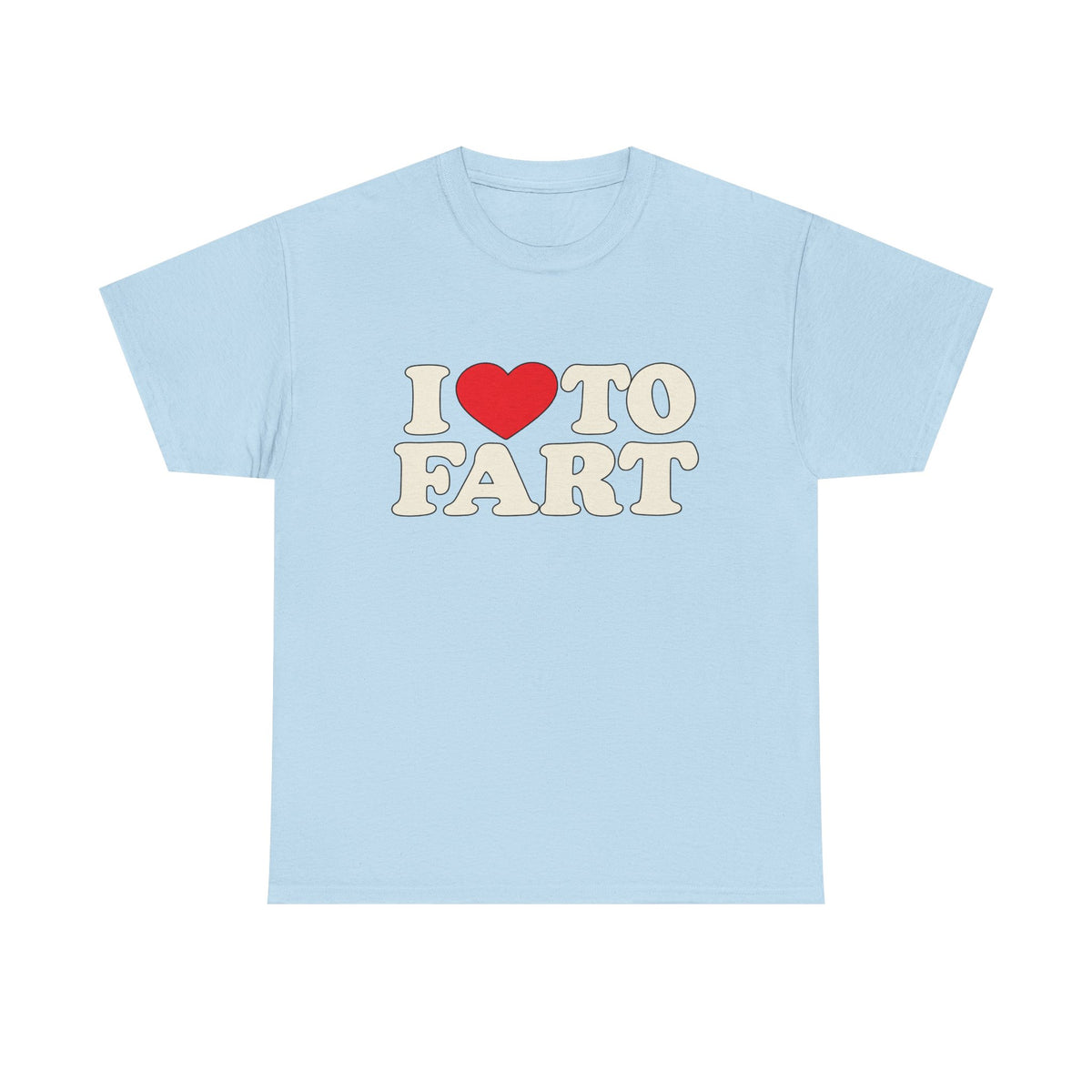 I LOVE TO FART Tee
