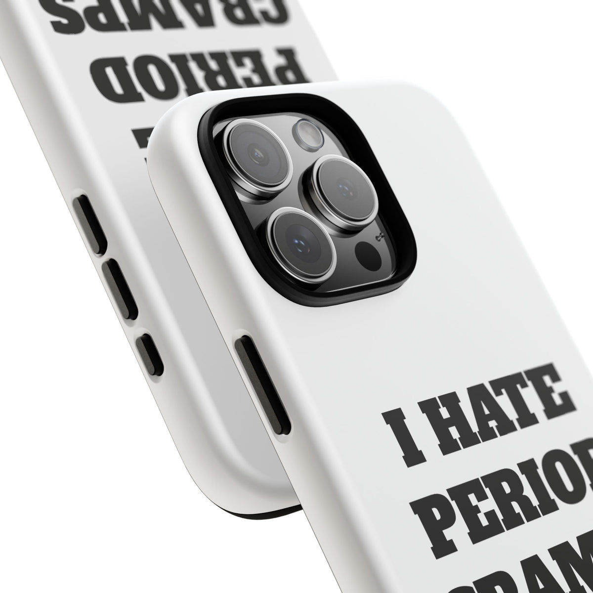 I Hate Period Cramps Phone Case