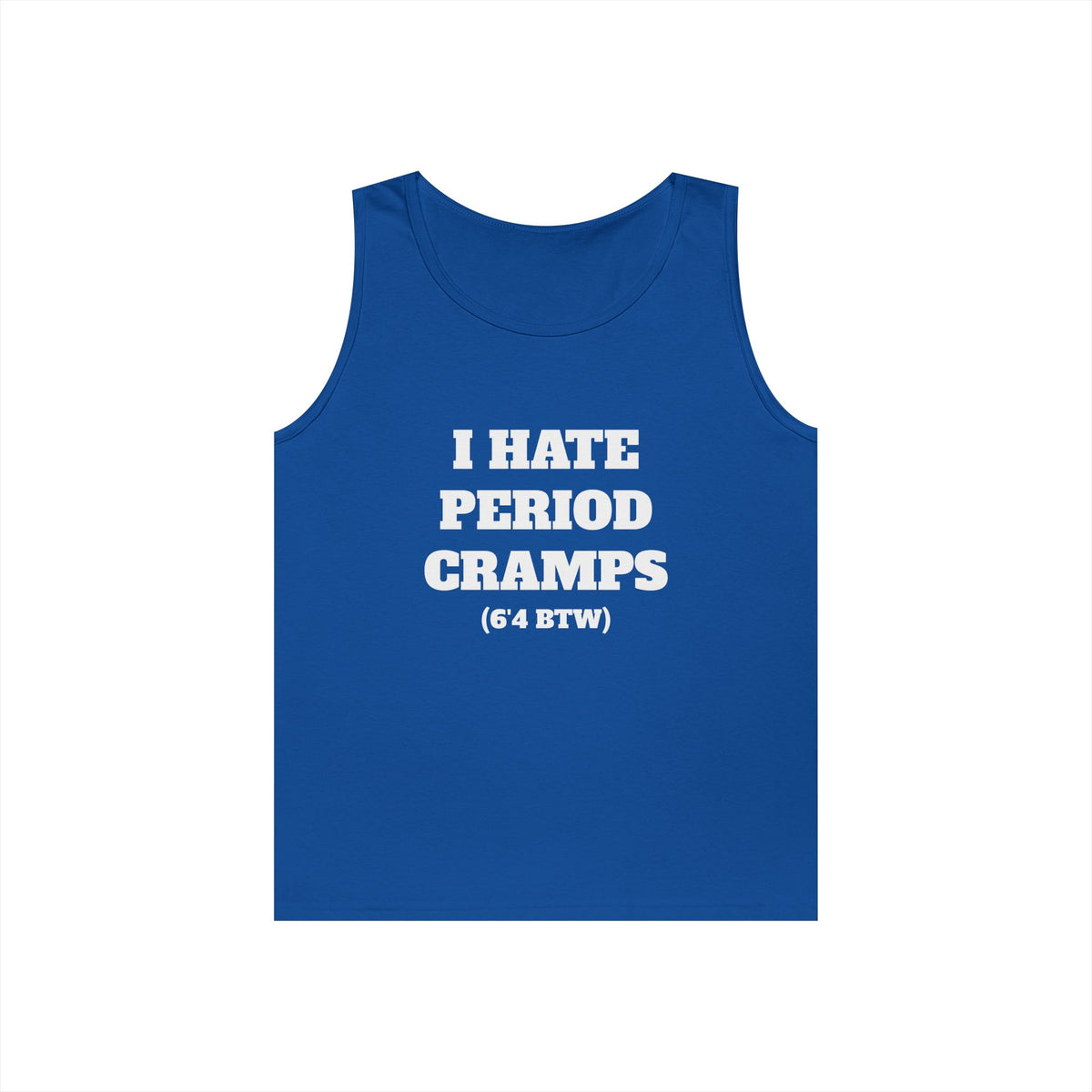 I Hate Period Cramps Tank Top (White Letters)