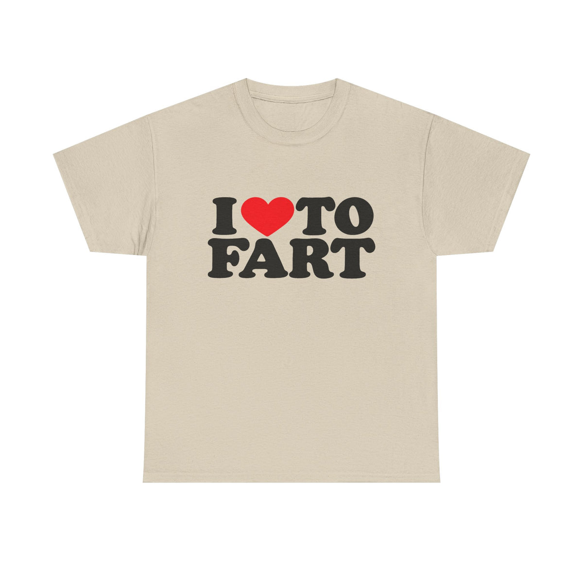 I LOVE TO FART Tee