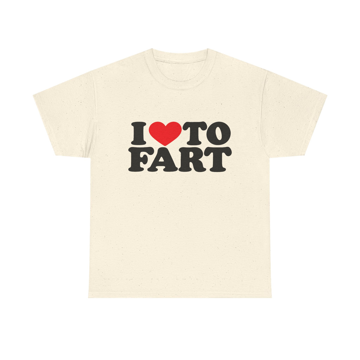 I LOVE TO FART Tee