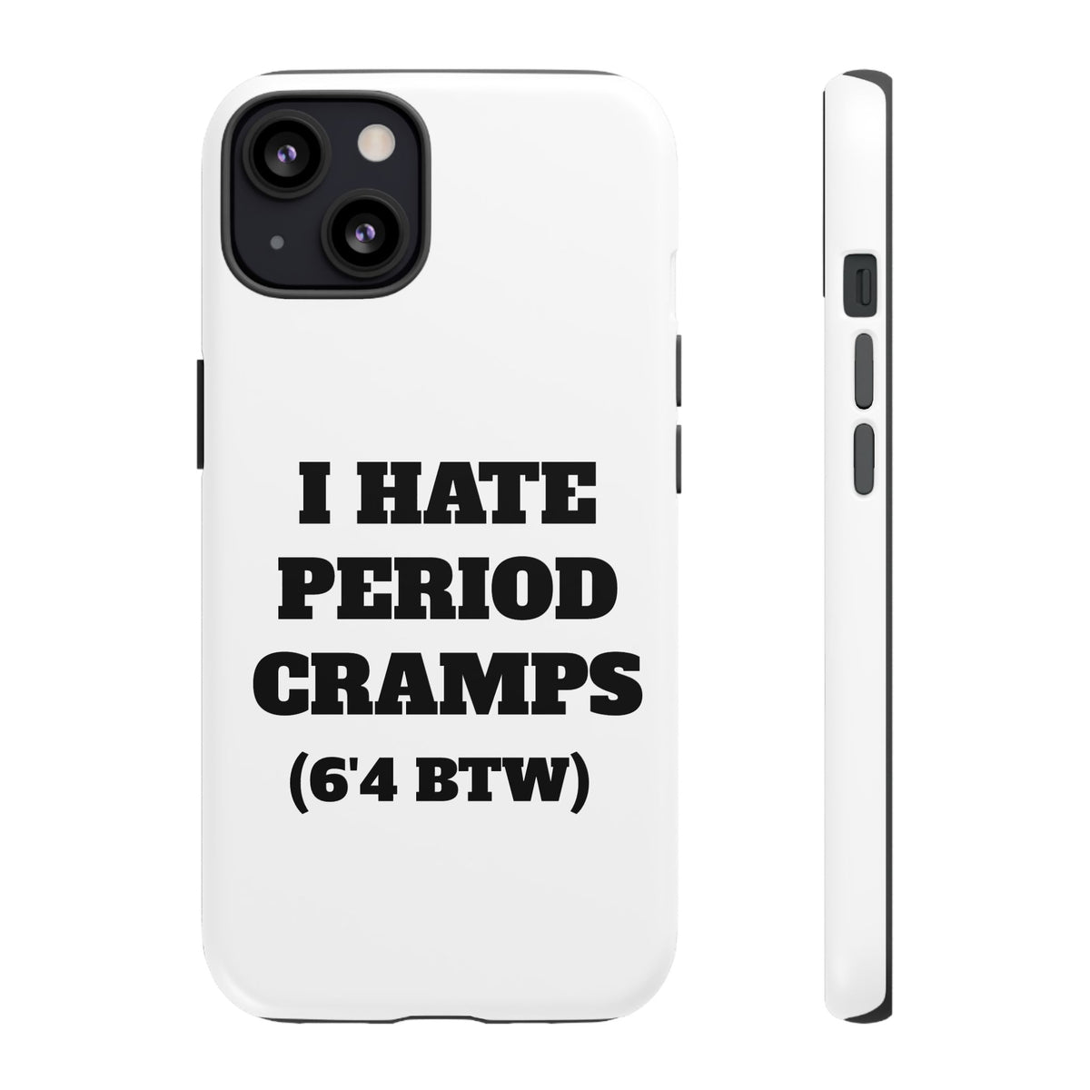 I Hate Period Cramps Phone Case