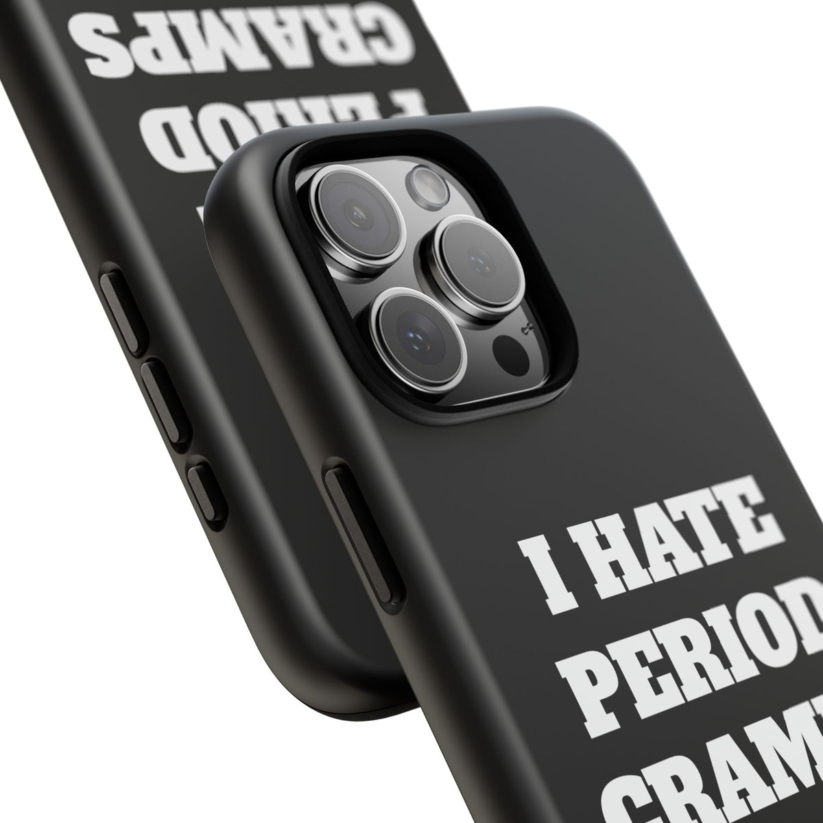 I Hate Period Cramps Phone Case (Black)