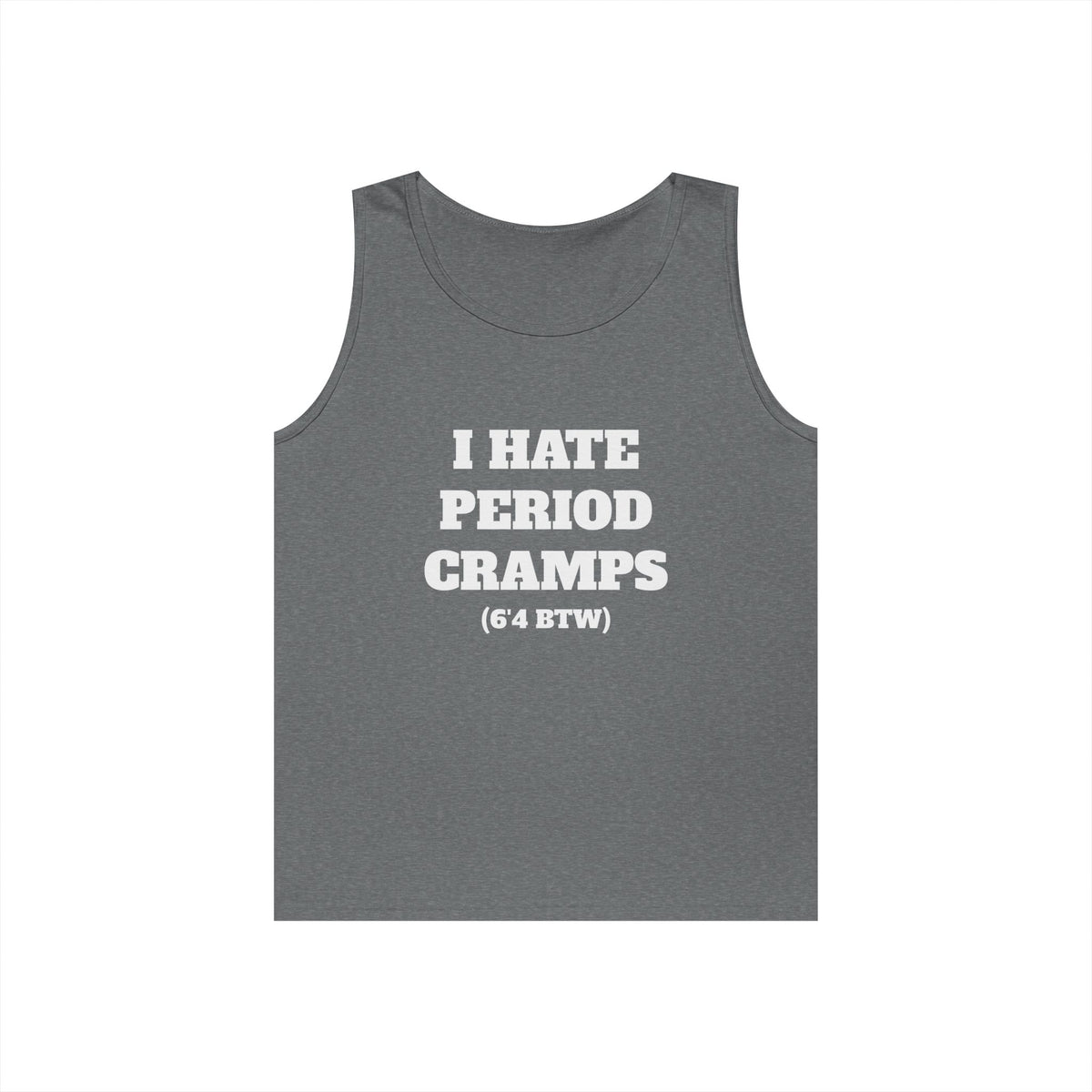I Hate Period Cramps Tank Top (White Letters)
