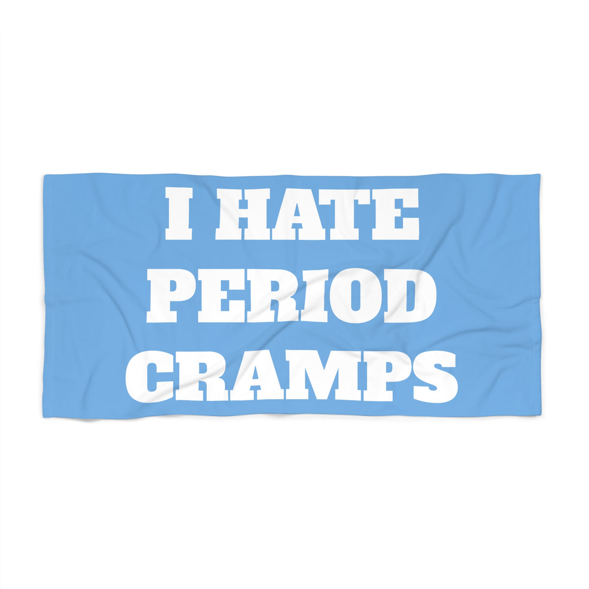 I Hate Period Cramps Beach Towel