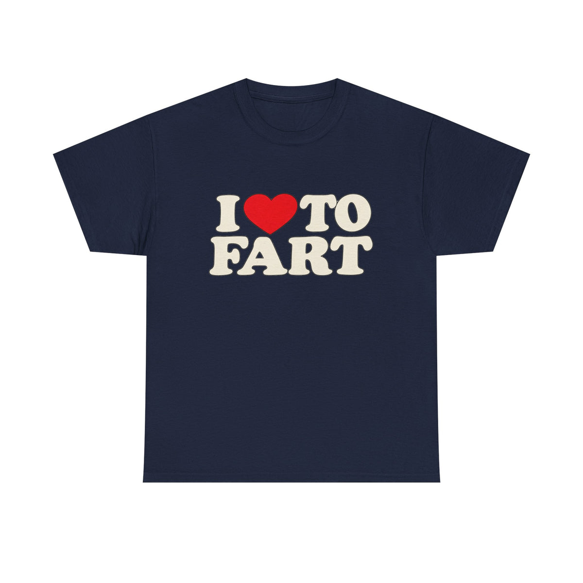 I LOVE TO FART Tee
