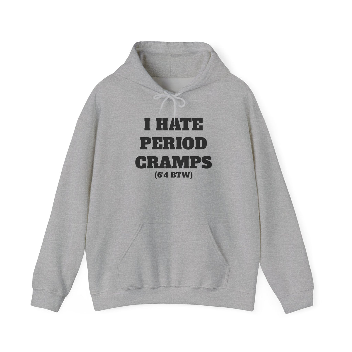 I Hate Period Cramps Hoodie (Black Letters)