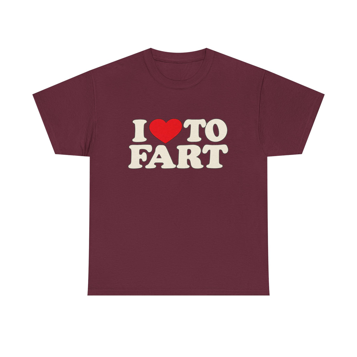 I LOVE TO FART Tee