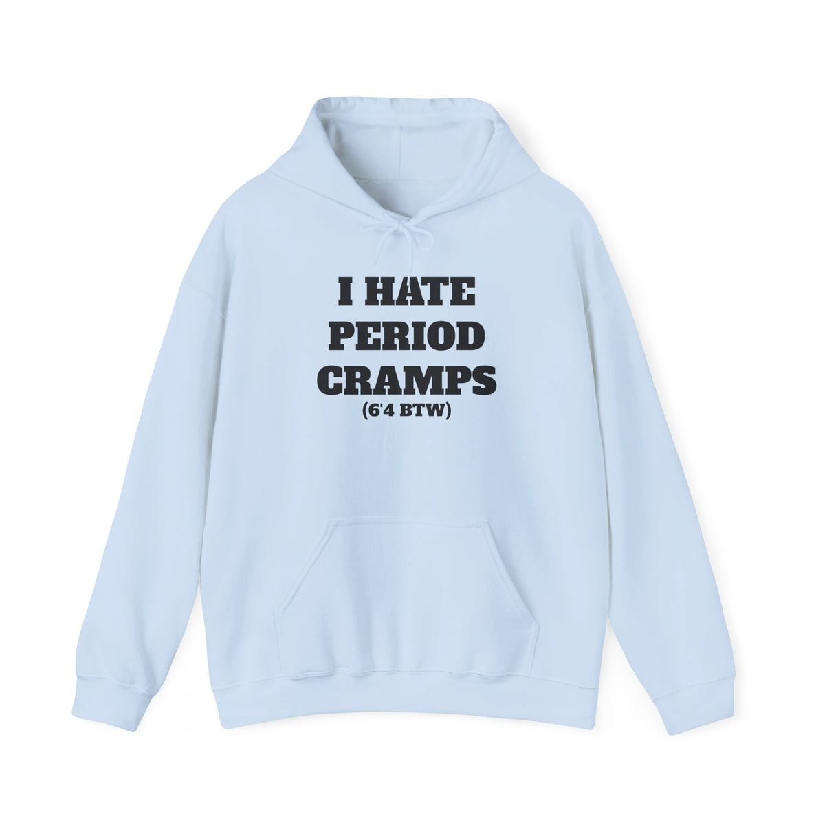 I Hate Period Cramps Hoodie (Black Letters)