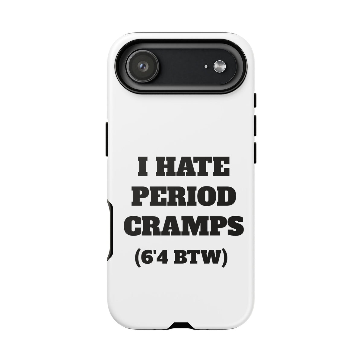 I Hate Period Cramps Phone Case