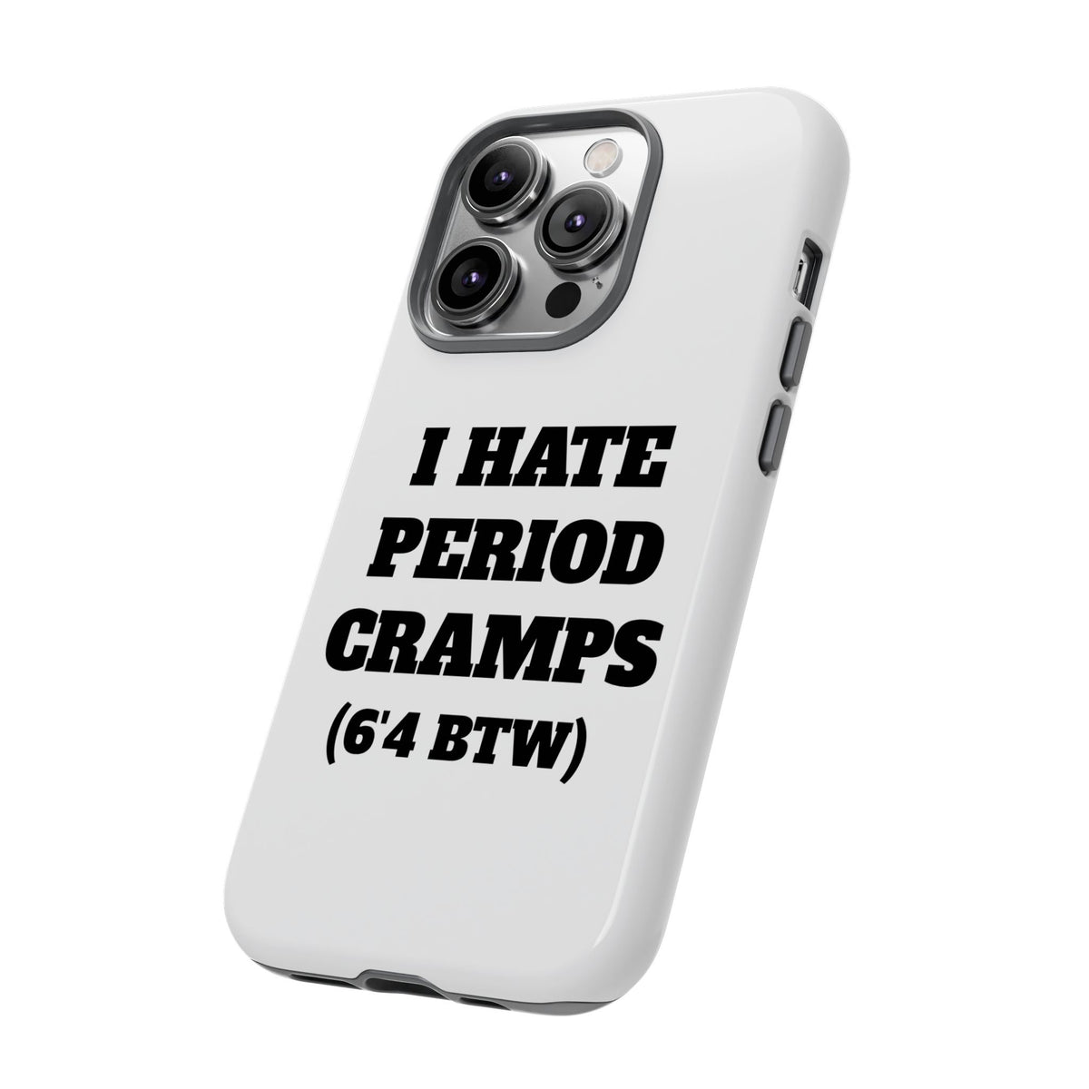 I Hate Period Cramps Phone Case