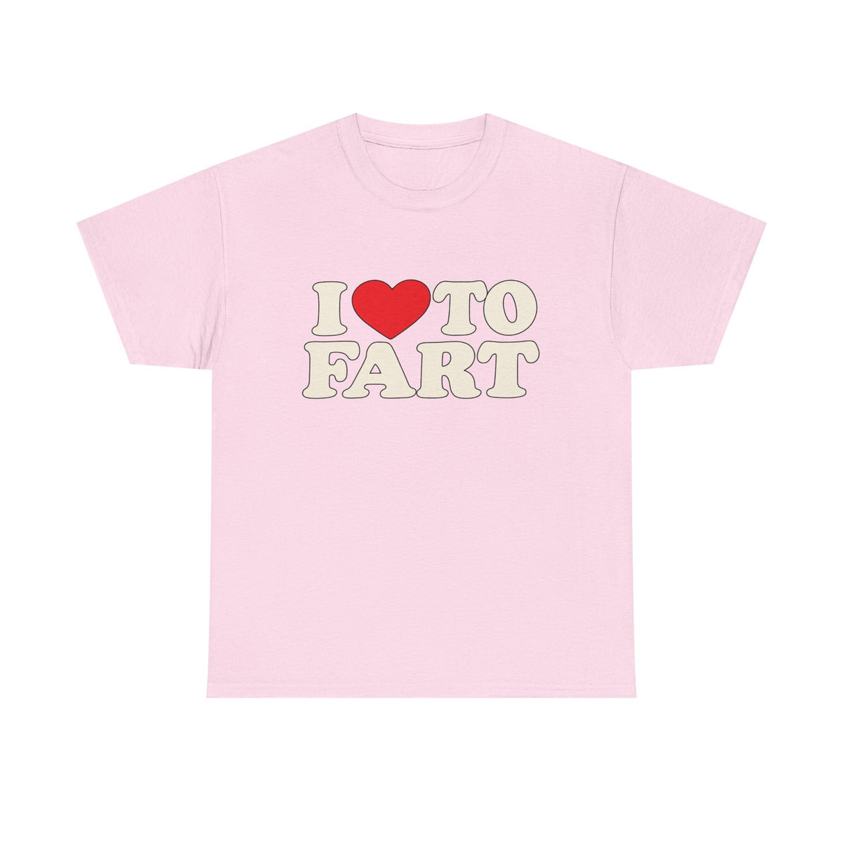 I LOVE TO FART Tee